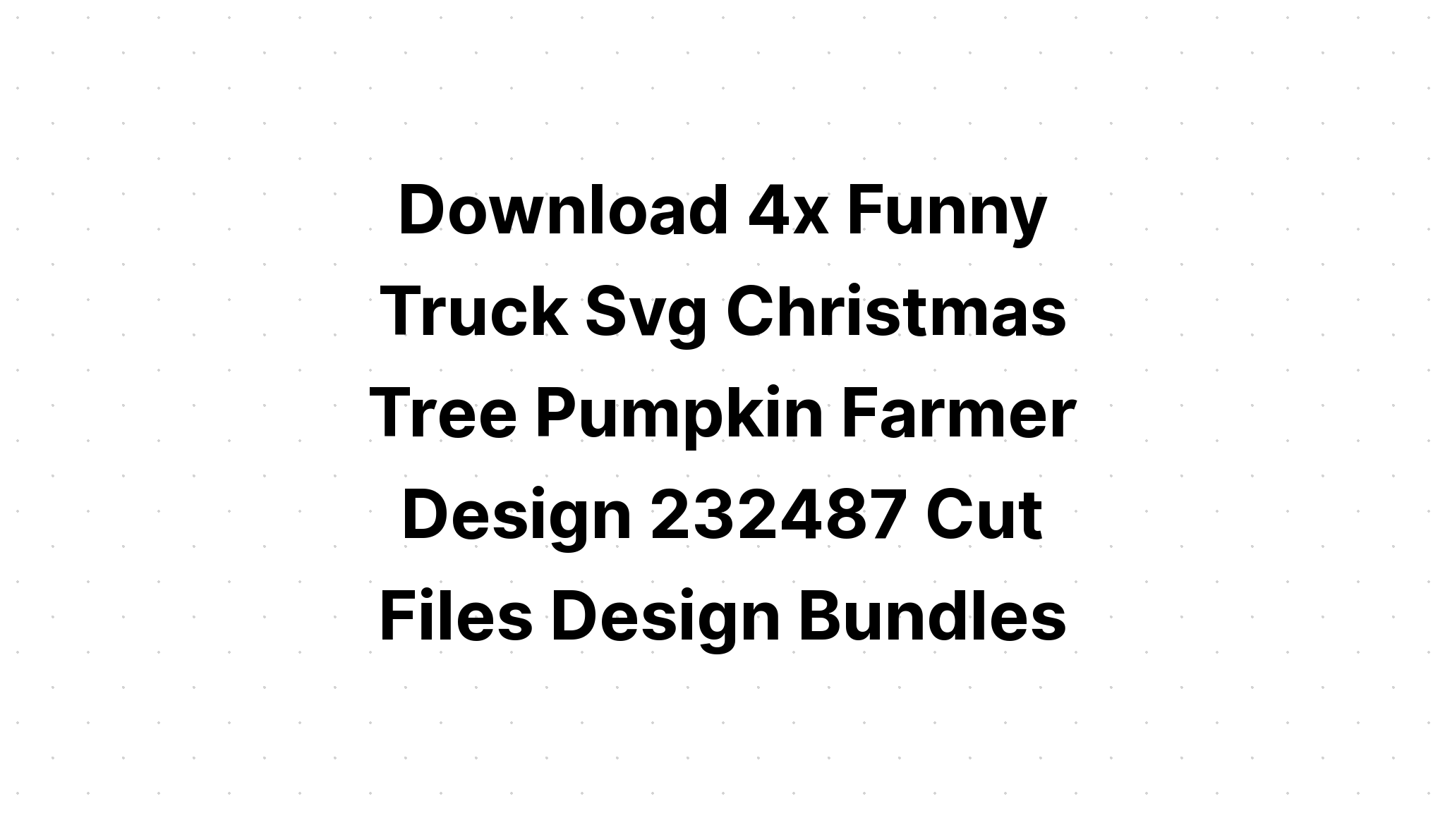 Download Pumpkin Truck Cut Files Graphic SVG File